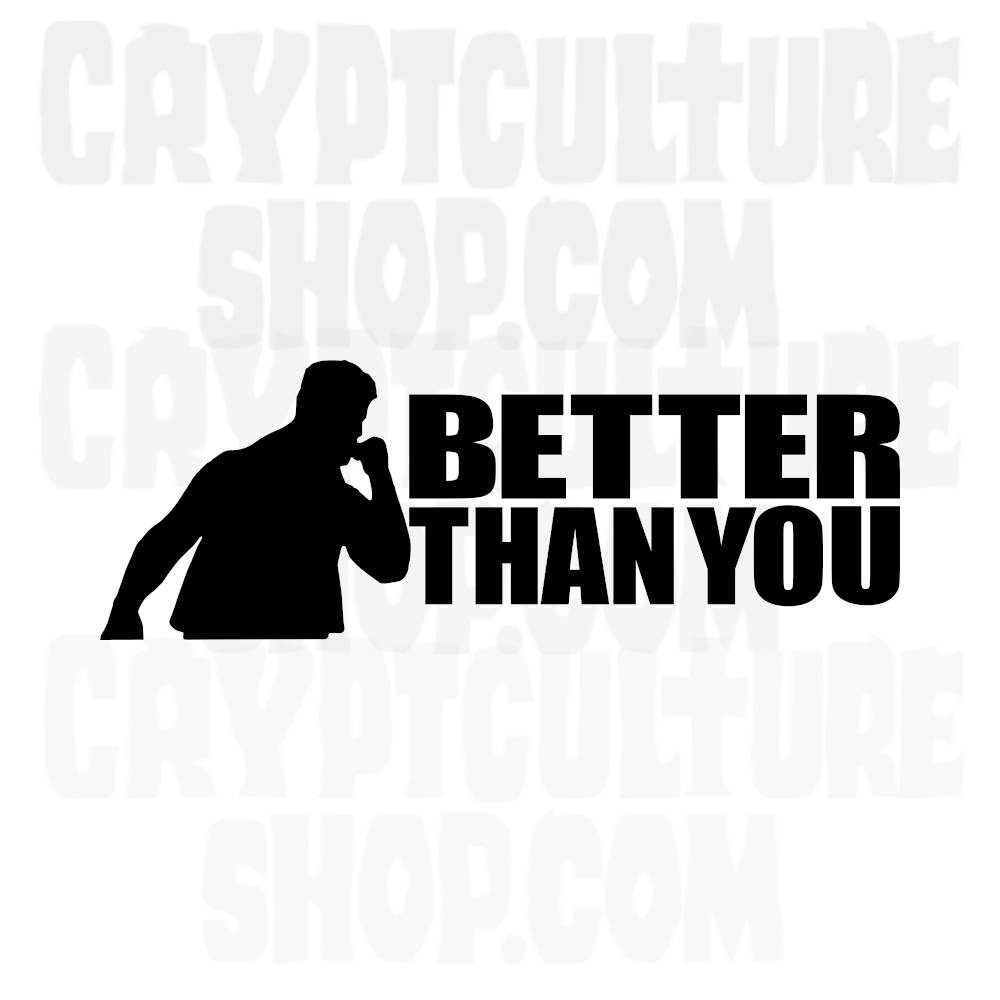 Calcomanía de vinilo MJF Better Than You de Pro Wrestling