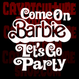 Barbie Come On Let's Go Party Vinyl Decal