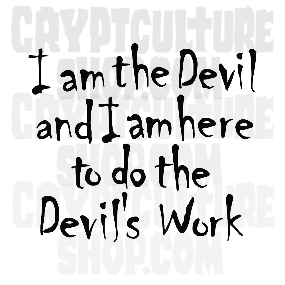 Devil's Rejects I am the Devil Devils Work Vinyl Decal