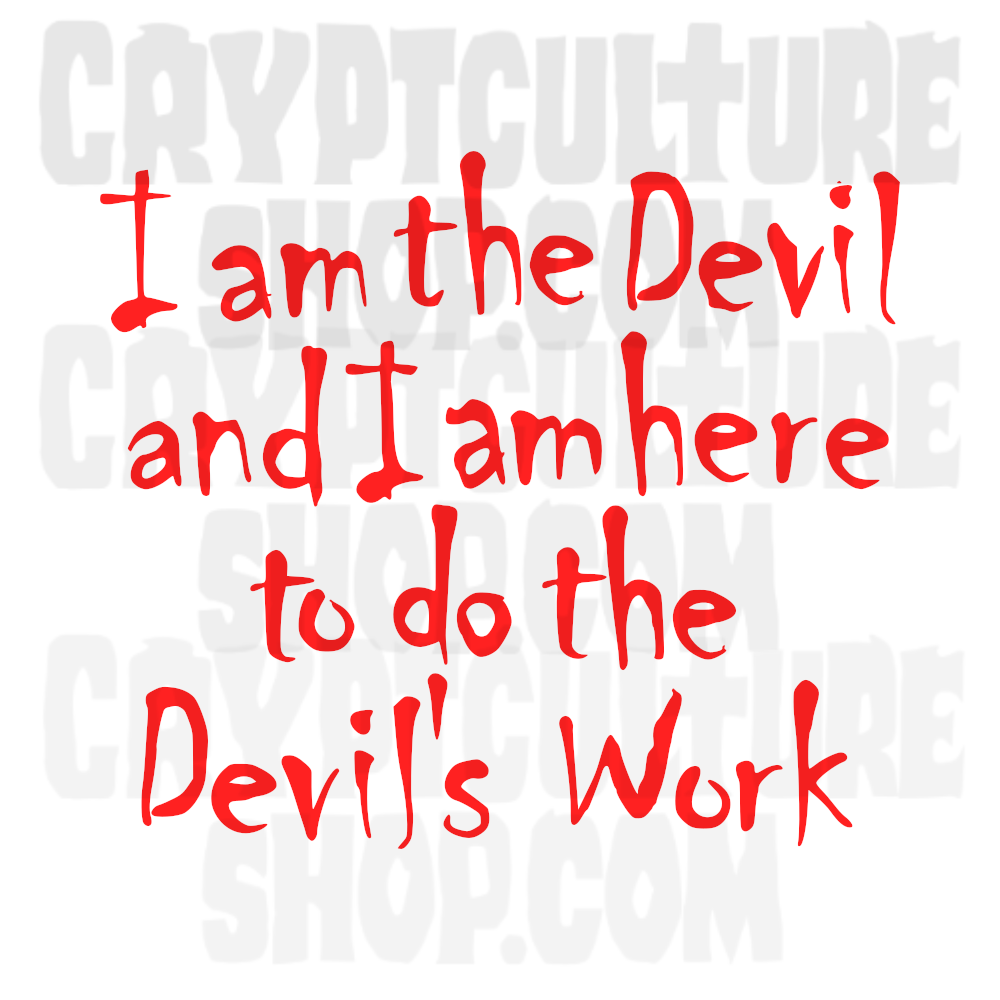 Devil's Rejects I am the Devil Devils Work Vinyl Decal