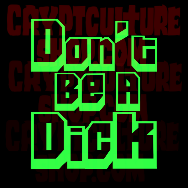 Comedy Don't Be A Dick Vinyl Decal