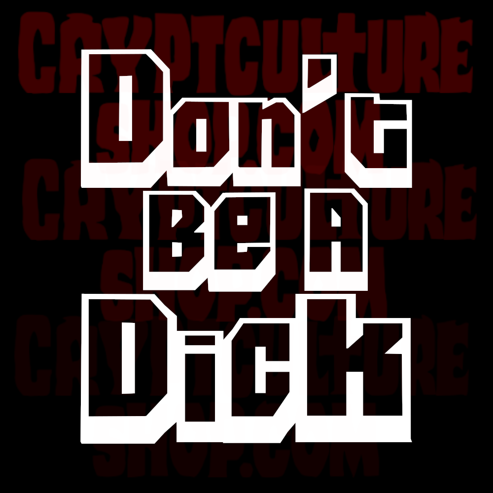 Don't Be a Dick Vinyl Decal