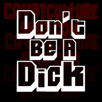 Comedy Don't Be A Dick Vinyl Decal