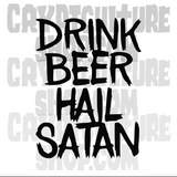 Satan! Drink Beer Hail Satan Vinyl Decals