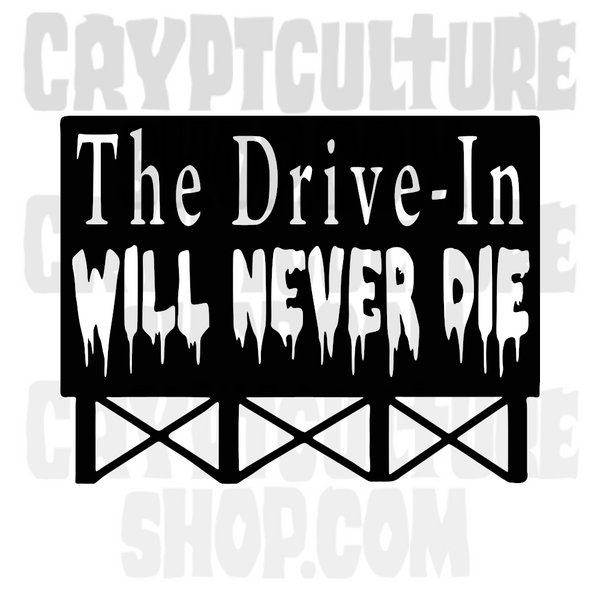 Drive-In Will Never Die Vinyl Decal