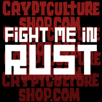 Fight Me in RUST Vinyl Decal