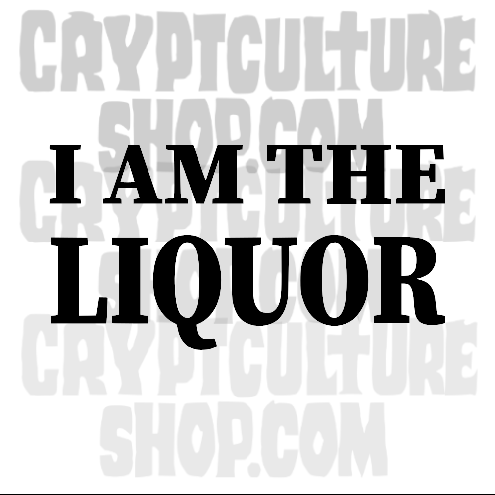 Trailer Park Boys Lahey I am the Liquor Calcomanía de vinilo