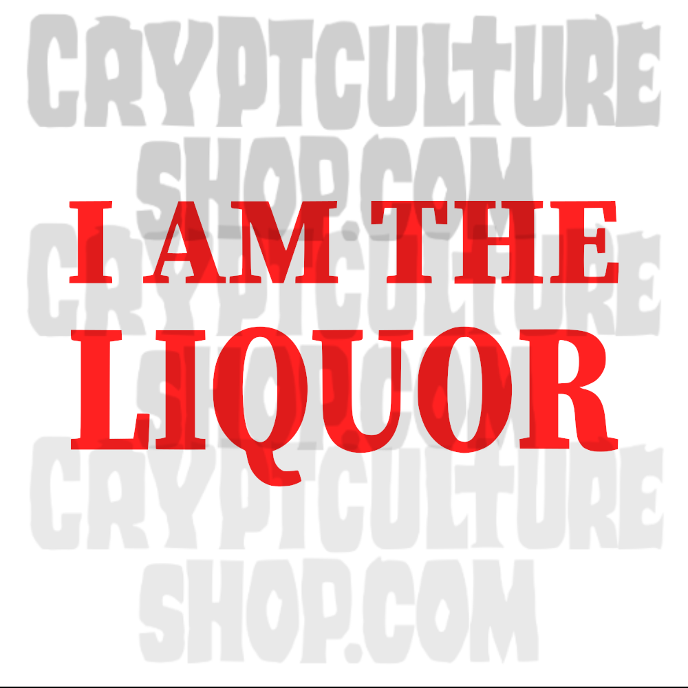 Trailer Park Boys Lahey I am the Liquor Calcomanía de vinilo