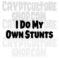 Pro Wrestling I Do My Own Stunts Vinyl Decal