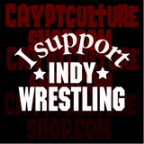 Pro Wrestling I Support Indy Wrestling Vinyl Decal