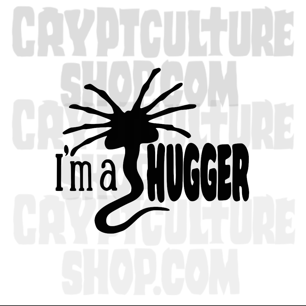 Alien I'm a Hugger Vinyl Decal