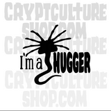 Alien I'm a Hugger Facehugger Vinyl Decal