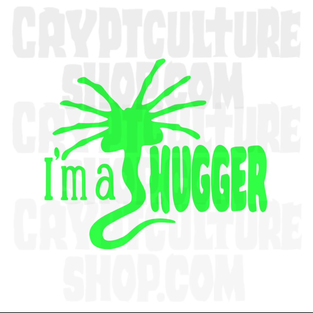 Alien I'm a Hugger Vinyl Decal