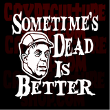 Pet Semetary Sometimes Dead is Better Jud Vinyl Decal