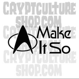 Sci Fi Trek Make It So Vinyl Decal