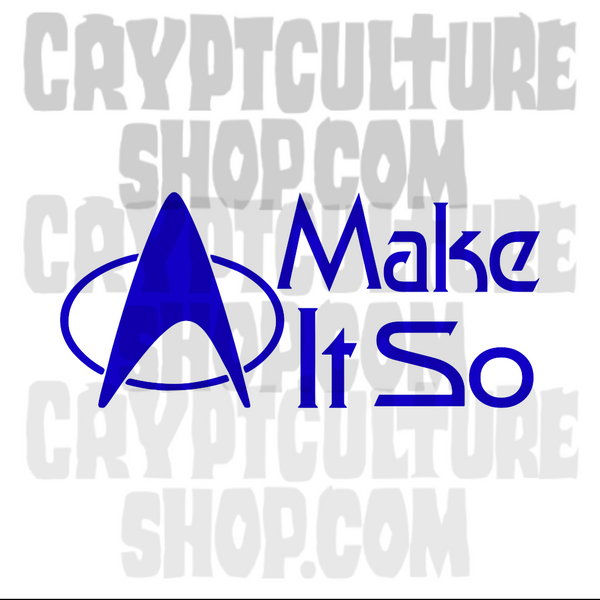 Sci Fi Trek Make It So Vinyl Decal