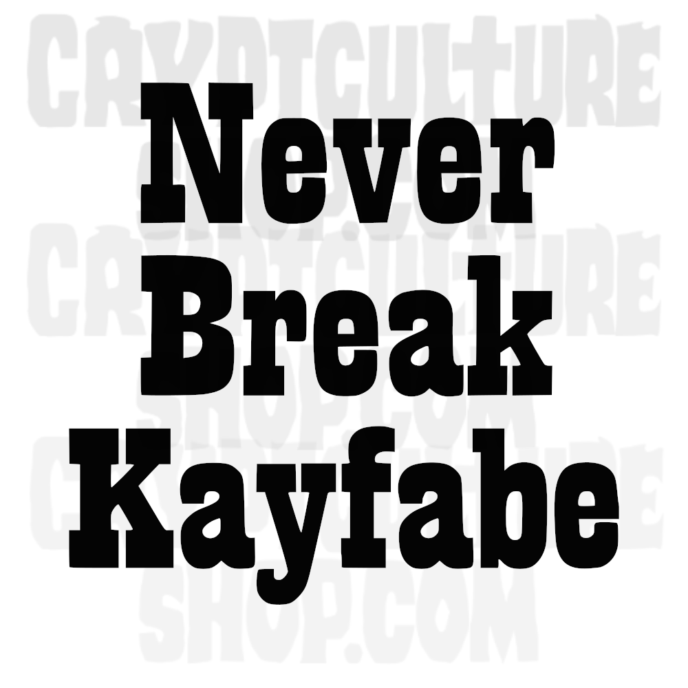 Calcomanía de vinilo de Pro Wrestling Never Break Kayfabe