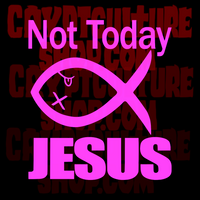 Satan! Not Today Jesus Vinyl Decal