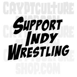 Pro Wrestling Support Indy Wrestling Vinyl Decal