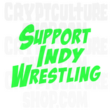 Pro Wrestling Support Indy Wrestling Vinyl Decal