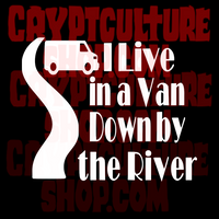 Comedy I Live In a Van Down By the River Vinyl Decal