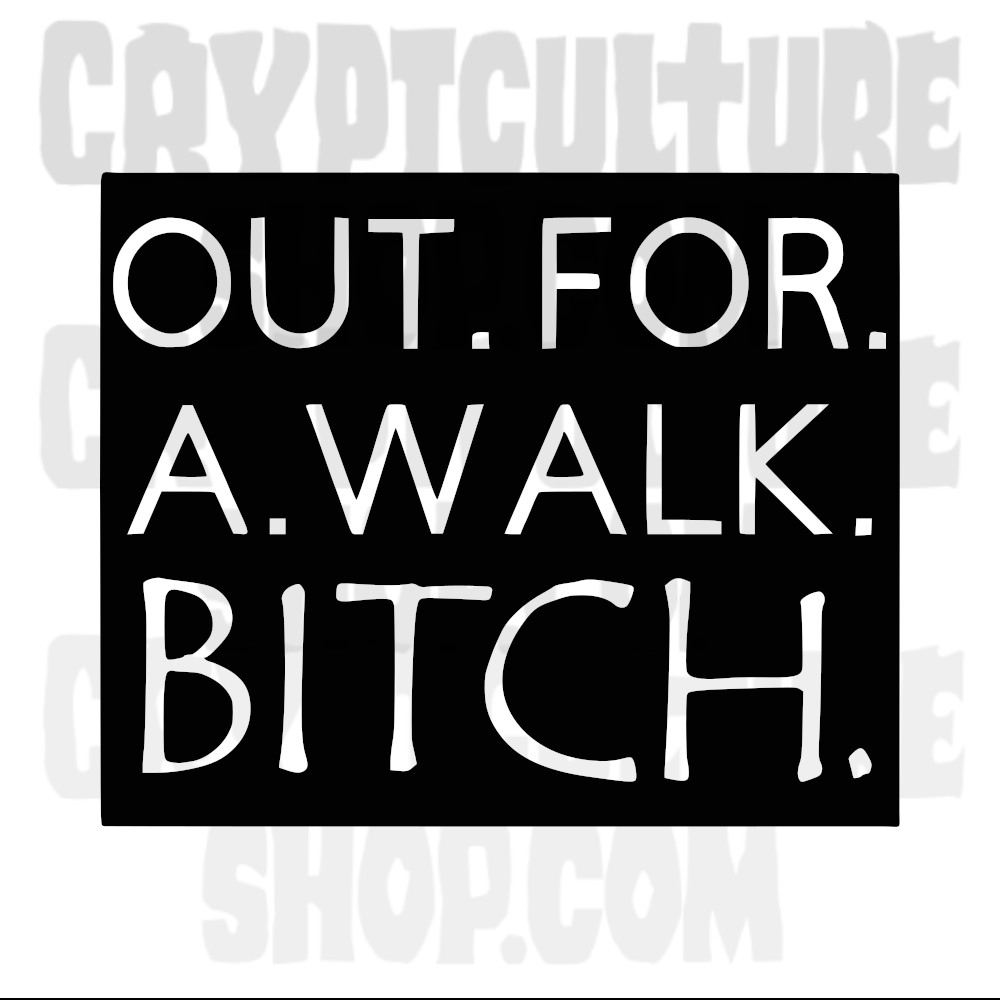 Buffy the Vampire Slayer Out For a Walk Bitch Vinyl Decal