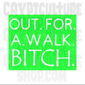 Buffy the Vampire Slayer Out For a Walk Bitch Vinyl Decal