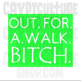 Buffy the Vampire Slayer Out For a Walk Bitch Vinyl Decal