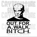 Buffy the Vampire Slayer Spike Out For a Walk Bitch Vinyl Decal