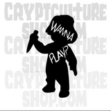 Child's Play Wanna Play Vinyl Decal