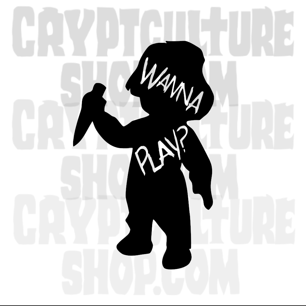 Child's Play Wanna Play? Vinyl Decal