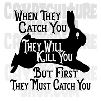 Watership Down When They Catch You Vinyl Decal