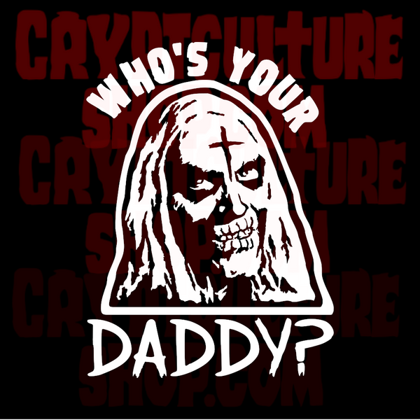 Devil's Rejects Who's Your Daddy? Vinyl Decal