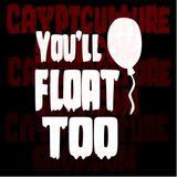 It You'll Float Too Vinyl Decal