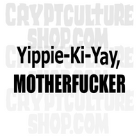 Die Hard Yippie-Ki-Yay Motherfucker Vinyl Decal