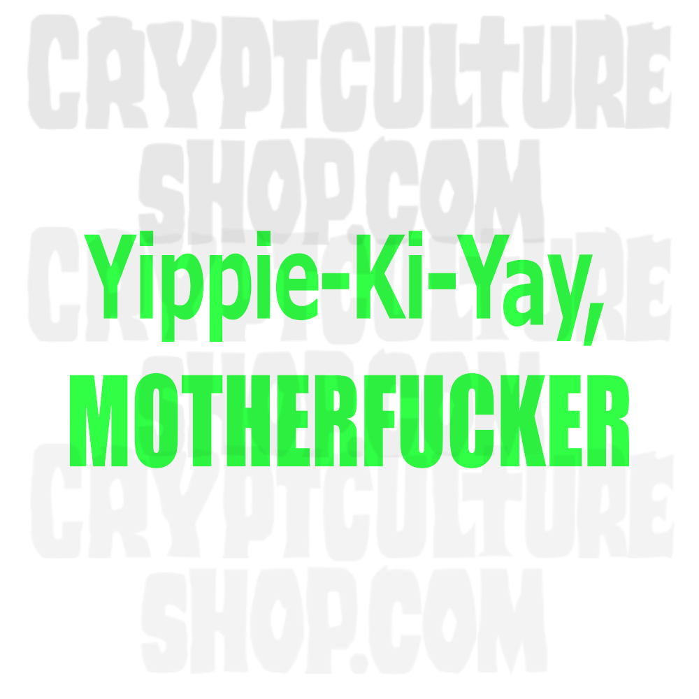 Die Hard Yippie Ki Yay Motherfucker Vinyl Decal