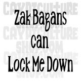 Ghost Adventures Zak Bagans Can Lock Me Down Vinyl Decal